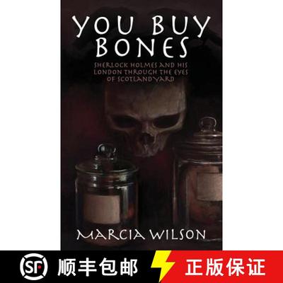 【3-4周达】You Buy Bones: Sherlock Holmes and his London Through the Eyes of Scotland Yard [9781780928098]
