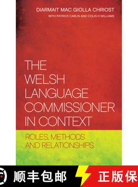 【3-4周达】The Welsh Language Commissioner in Context : Roles, Methods and Relationships [9781783169047]