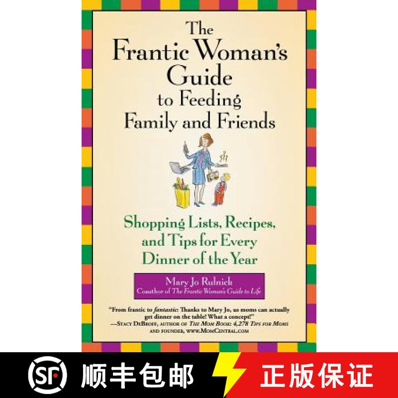 【3-4周达】The Frantic Woman's Guide to Feeding Family and Friends: Shopping Lists, Recipes, and Tips... [9780446696234]