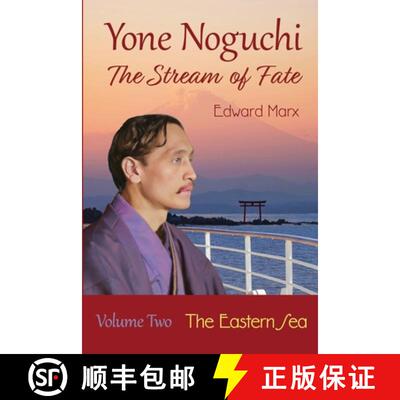 【3-4周达】Yone Noguchi: The Stream of Fate Volume Two The Eastern Sea [9781939913104]