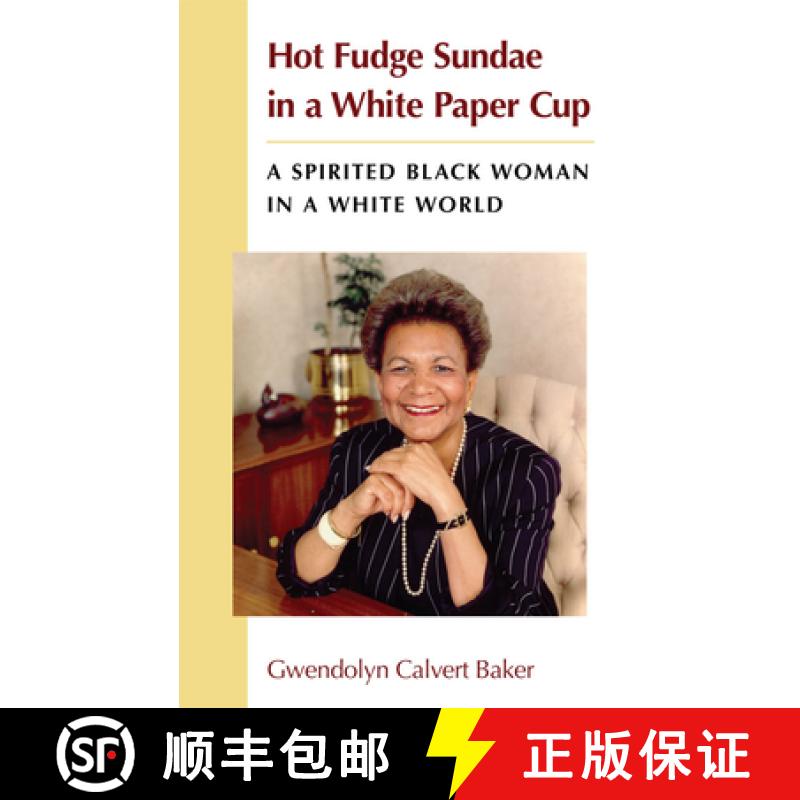 【3-4周达】Hot Fudge Sundae in a White Paper Cup: A Spirited Black Woman in a White World [9780472052370]