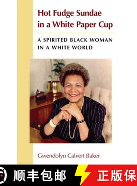 【3-4周达】Hot Fudge Sundae in a White Paper Cup: A Spirited Black Woman in a White World [9780472052370]