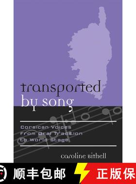 【3-4周达】Transported by Song: Corsican Voices from Oral Tradition to World Stage Volume 5 [9780810854390]