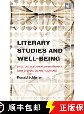 预订 Literary Studies and Well-Being: Structures of Experience in the Worldly Work of Literature and ... [9781350335684]