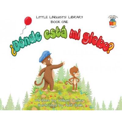 【4周达】Little Linguists' Library, Book One (Spanish): ¿Dónde está mi globo? [9781916470330]