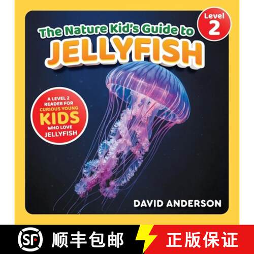 【3-4周达】The Nature Kid's Guide to Jellyfish: A Level 2 Reader for Curious Young Kids Who Love Jell... [9798898182120]