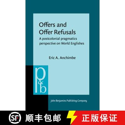 【3-4周达】Offers and Offer Refusals.A postcolonial pragmatics perspective on World Englishes. [9789027201737]