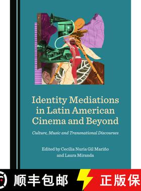 预订 Identity Mediations in Latin American Cinema and Beyond : Culture, Music and Transnational Disco... [9781527538832]