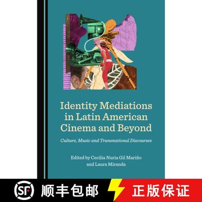 预订 Identity Mediations in Latin American Cinema and Beyond : Culture, Music and Transnational Disco... [9781527538832]