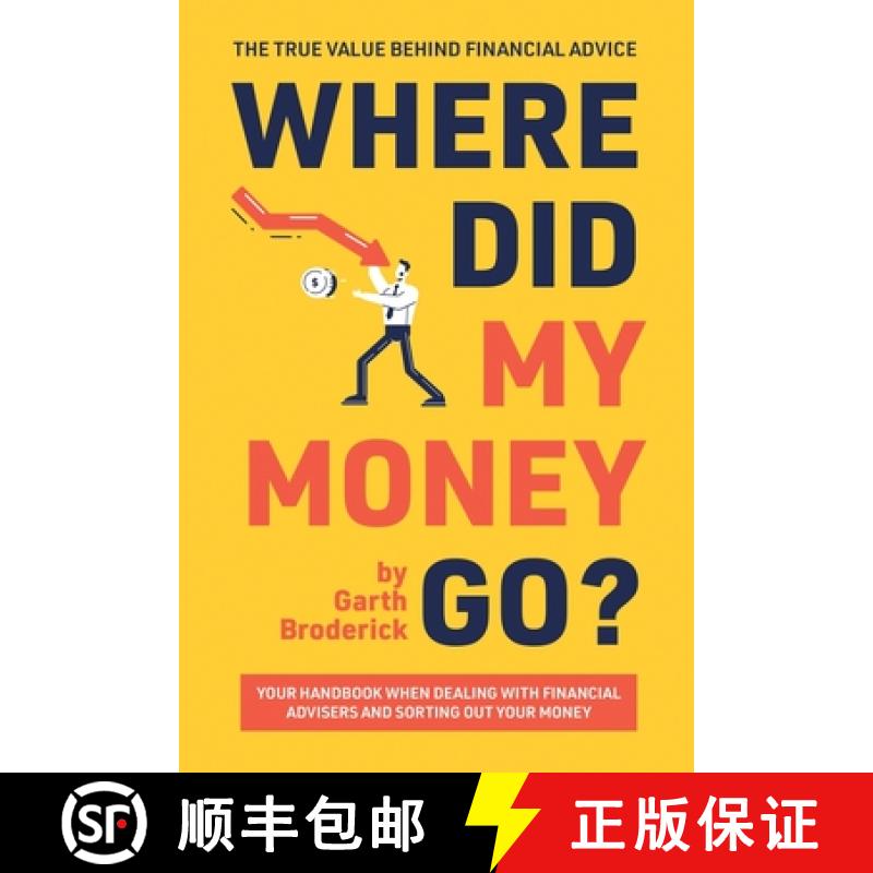 【2-3周达】Where Did My Money Go? The True Value Behind Financial Advice: Your Handbook When Dealing ... [9780645043006]