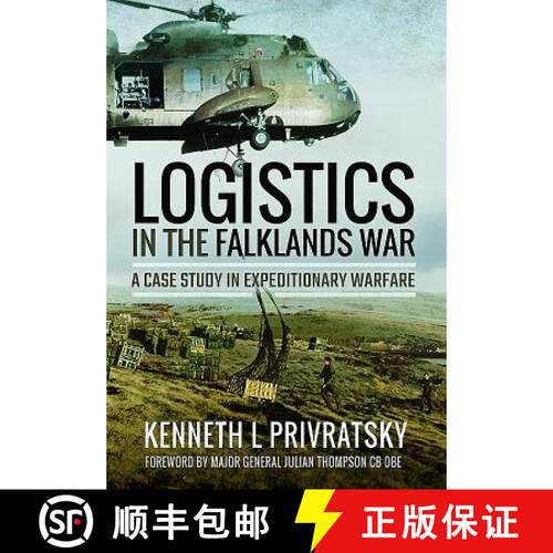 【3-4周达】Logistics in the Falklands War: A Case Study in Expeditionary Warfare: A Case Study in Exp... [9781473899049]
