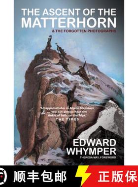 【3-4周达】Ascent of the Matterhorn: Scrambles in the Alps and the Forgotten Photographs [9781783341825]