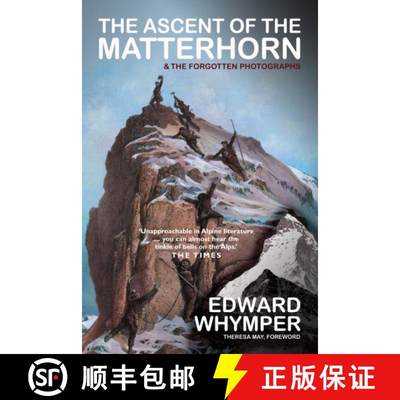 【2-3周达】Ascent of the Matterhorn: Scrambles in the Alps and the Forgotten Photographs[9781783341825]
