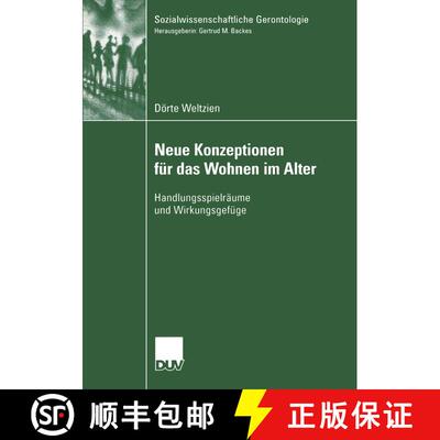【3-4周达】Neue Konzeptionen für das Wohnen im Alter : Handlungsspielräume und Wirkungsgefüge [9783824445592]