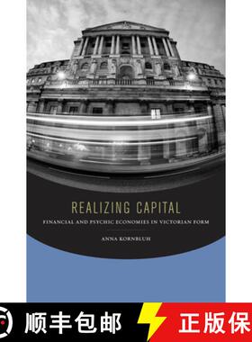 【3-4周达】Realizing Capital: Financial and Psychic Economies in Victorian Form [9780823280384]
