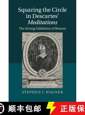 【3-4周达】Squaring the Circle in Descartes' Meditations: The Strong Validation of Reason [9781107420649]