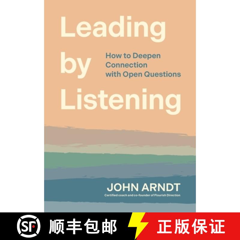 【3-4周达】Leading by Listening: How to Deepen Connection with Open Questions [9798992252118]