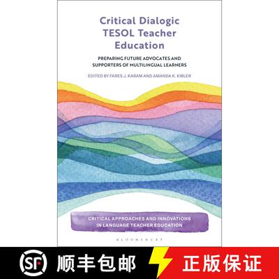 【3-4周达】Critical Dialogic TESOL Teacher Education: Preparing Future Advocates and Supporters of Mu... [9781350342118]