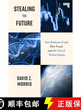 【3-4周达】Stealing The Future – Sam Bankman–Fried, Elite Fraud, and the  Cult of Techno–Utopia [9781917516082]