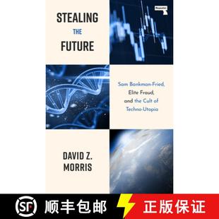 【3-4周达】Stealing The Future – Sam Bankman–Fried, Elite Fraud, and the  Cult of Techno–Utopia [9781917516082]