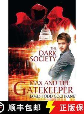 【3-4周达】The Dark Society (Max and the Gatekeeper Book IV) [9780988211056]