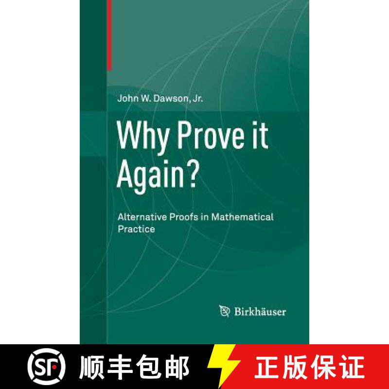 【3-4周达】Why Prove it Again? : Alternative Proofs in Mathematical Practice [9783319349671]