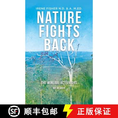 【3-4周达】Nature Fights Back: The Mineral Activators - My Memoir [9780648712305]