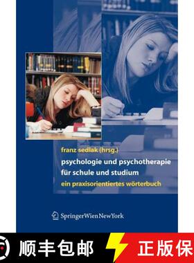 【3-4周达】Psychologie und Psychotherapie für Schule und Studium : Ein praxisorientiertes Wörterbuch [9783211336205]