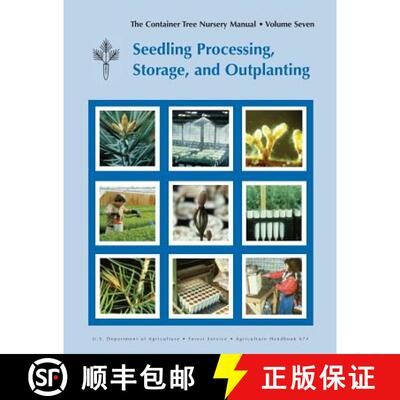 【3-4周达】The Container Tree Nursery Manual Volume 7: Seedling Processing, Storage and Outplanting (... [9781782662419]