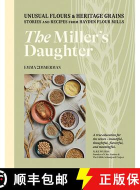 【3-4周达】The Miller's Daughter: Unusual Flours & Heritage Grains: Stories and Recipes from Hayden F... [9781743797105]