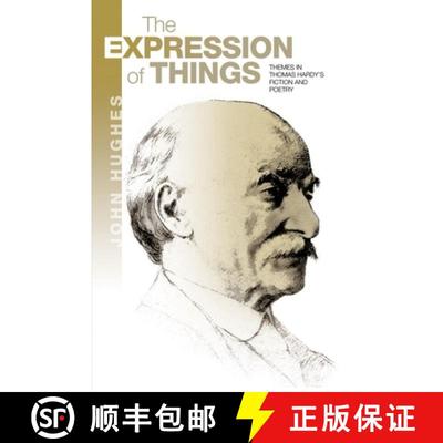 【3-4周达】The Expression of Things: Themes in Thomas Hardy's Fiction and Poetry [9781845198121]