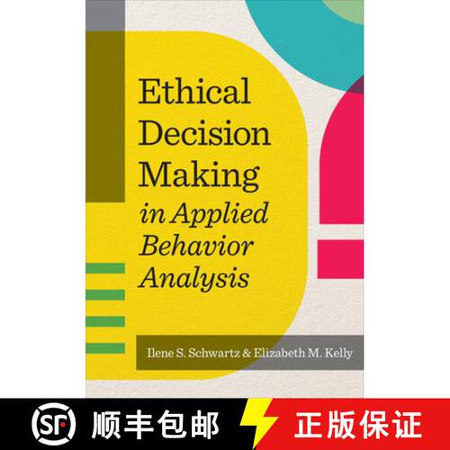 【3-4周达】Ethical Decision Making in Applied Behavior Analysis [9781681253237]