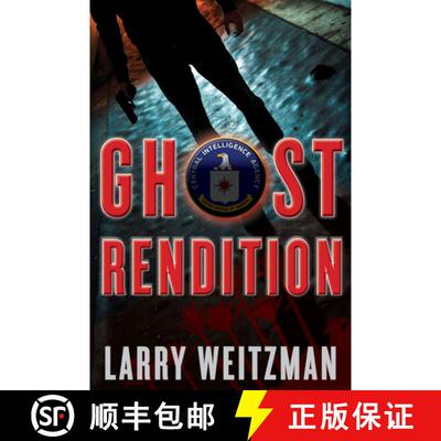 【3-4周达】Ghost Rendition : An Action-Packed CIA Techno-Thriller Full of Guns, Gadgets and White Knu... [9781630061517]
