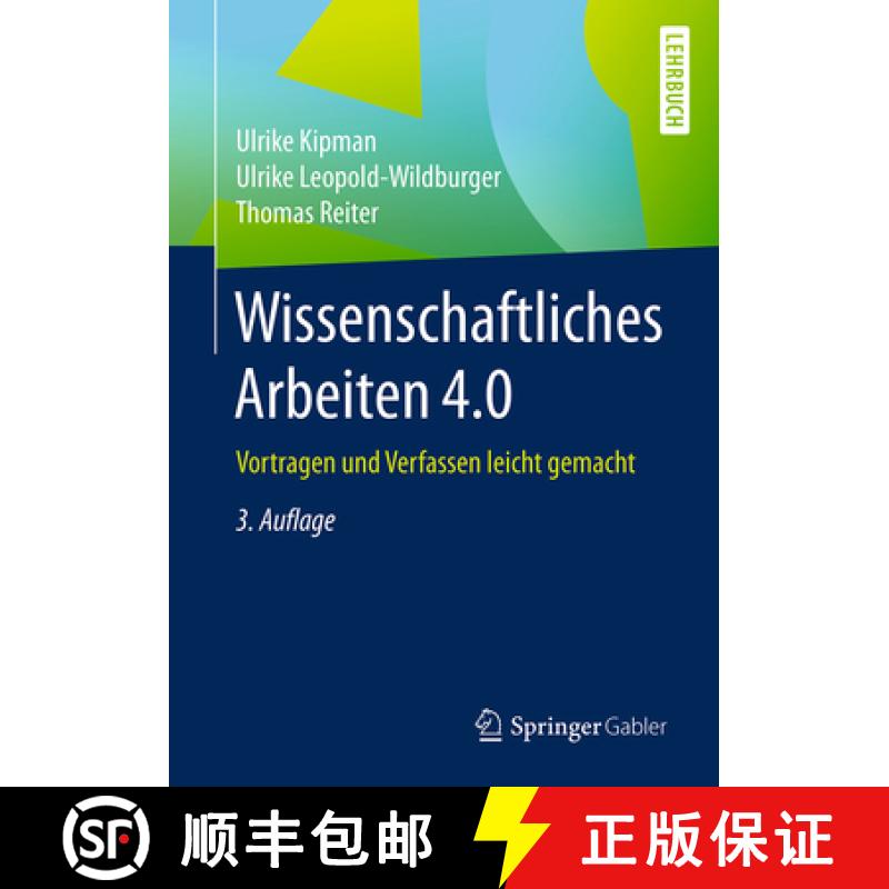 【3-4周达】Wissenschaftliches Arbeiten 4.0: Vortragen Und Verfassen Leicht Gemacht [9783662552520]