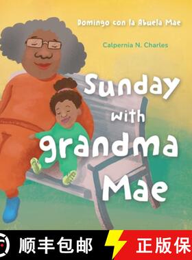 【3-4周达】Sunday with Grandma Mae :   Domingo con la Abuela Mae : Bilingual Children's Book - Englis... [9781737107187]