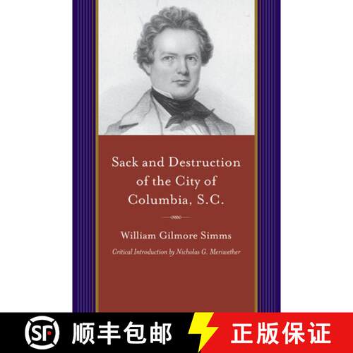 预订 Sack and Destruction of the City of Columbia, S.C.: To Which Is Added a List of the Property Des... [9781611175721]