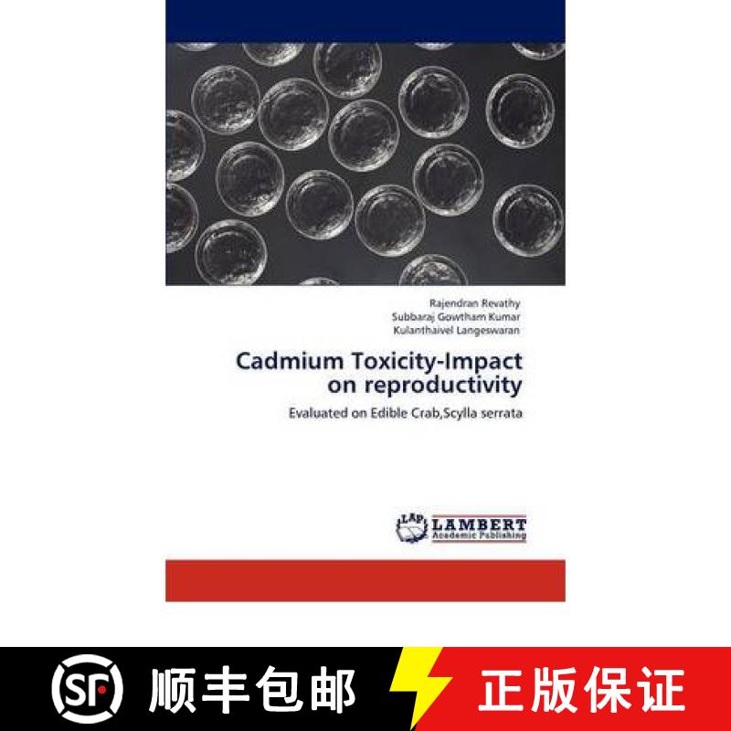 预订 Cadmium Toxicity-Impact on reproductivity [9783847306092]