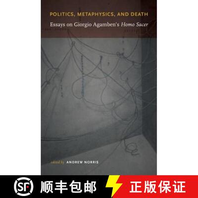 【3-4周达】Politics, Metaphysics, and Death: Essays on Giorgio Agamben's Homo Sace [9780822335375]