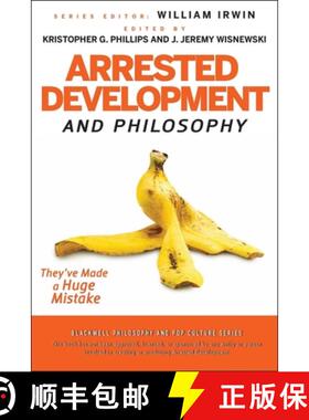 【3-4周达】Arrested Development And Philosophy: They'Ve Made A Huge Mistake [Wiley哲学] [9780470575598]