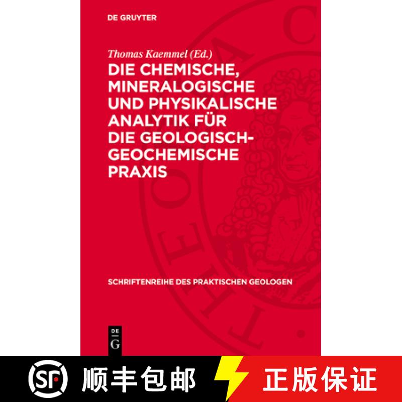 【3-4周达】Die Chemische, Mineralogische Und Physikalische Analytik Für Die Geologisch-Geochemische ... [9783112746462]