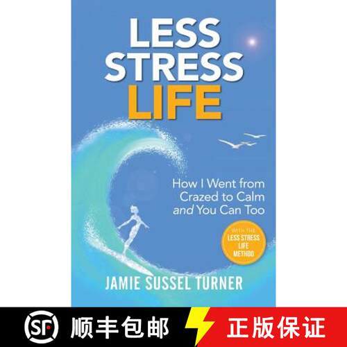 【3-4周达】Less Stress Life: How I Went from Crazed to Calm and You Can Too [9781733507400]