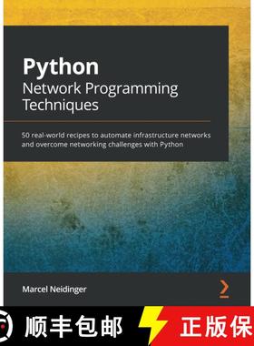 预订 Python Network Programming Techniques: 50 real-world recipes to automate infrastructure networks... [9781838646639]