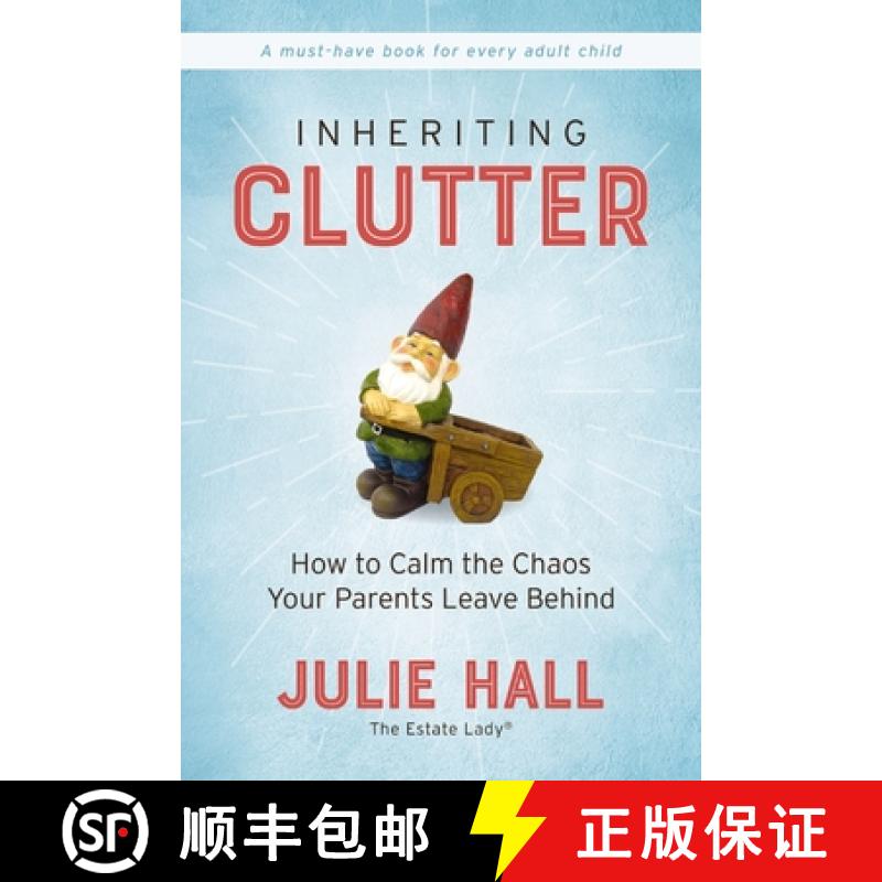 【3-4周达】Inheriting Clutter: How to Calm the Chaos Your Parents Leave Behind [9780785233695]
