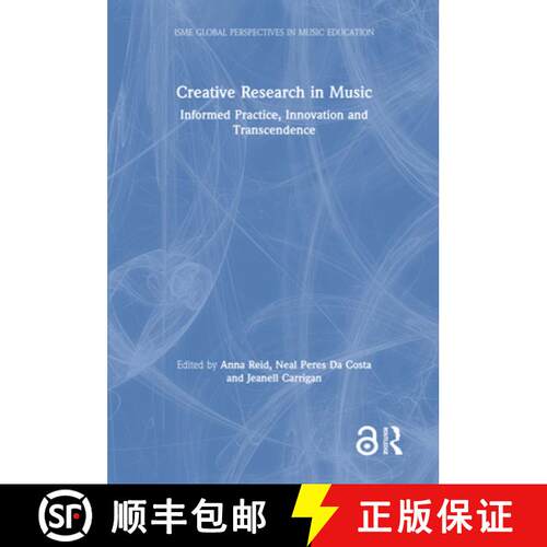 【3-4周达】精装 Creative Research in Music : Informed Practice, Innovation and Transcendence [9780367231323]