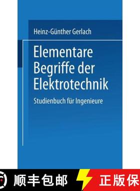 【3-4周达】Elementare Begriffe Der Elektrotechnik: Studienbuch Für Ingenieure [9783764307639]