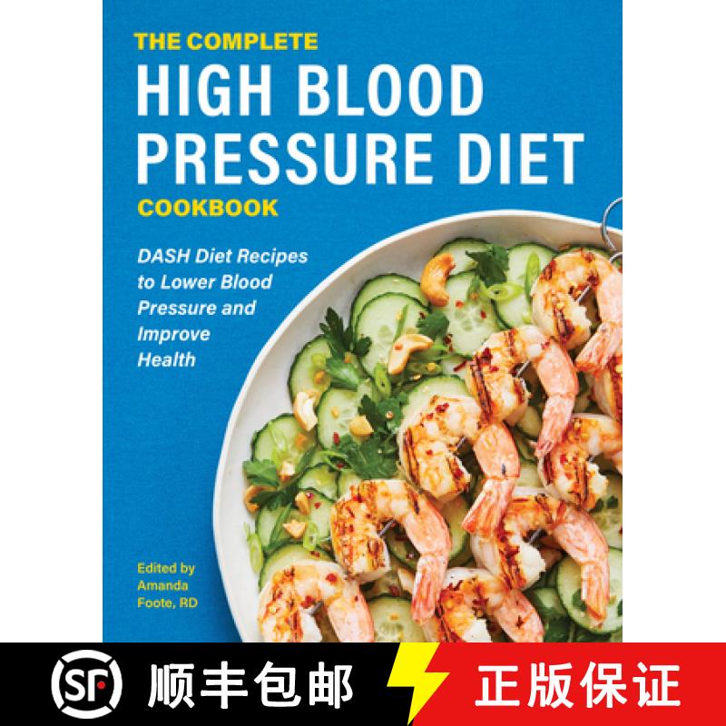 【3-4周达】The Complete High Blood Pressure Diet Cookbook: Dash Diet Recipes to Lower Blood Pressure ... [9781648763267]