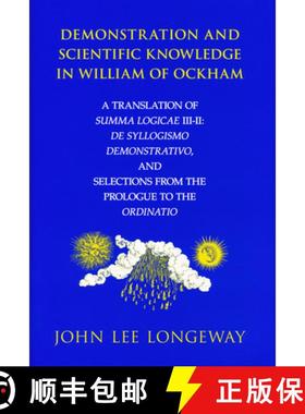 【3-4周达】Demonstration and Scientific Knowledge in William of Ockham: A Translation of Summa Logica... [9780268033781]