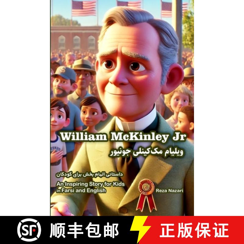 【3-4周达】The Story of William McKinley: An Inspiring Story for Kids in Farsi and English [9798894446509]