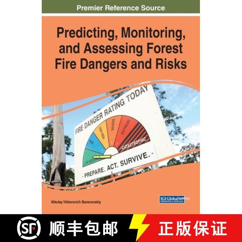 【3-4周达】Predicting, Monitoring, and Assessing Forest Fire Dangers and Risks [9781799818670]