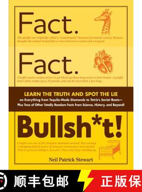 【3-4周达】Fact. Fact. Bullsh*t!: Learn the Truth and Spot the Lie on Everything from Tequila-Made Di... [9781440525537]